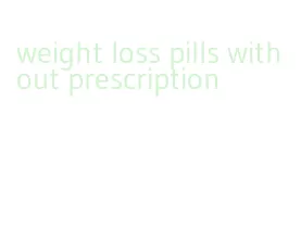 weight loss pills without prescription