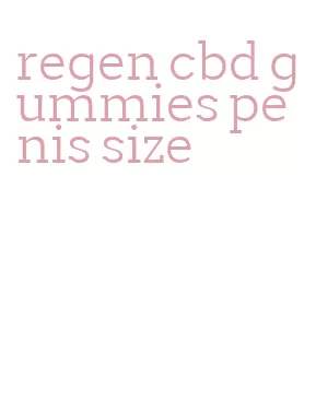 regen cbd gummies penis size