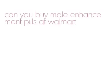 can you buy male enhancement pills at walmart