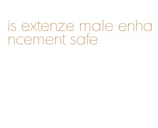 is extenze male enhancement safe