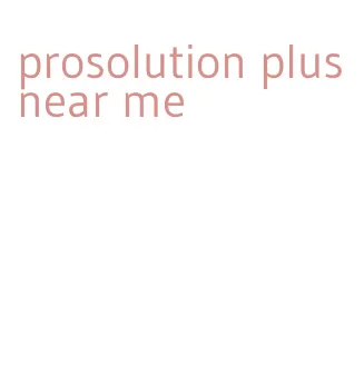 prosolution plus near me