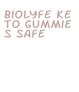 biolyfe keto gummies safe