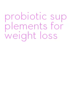 probiotic supplements for weight loss