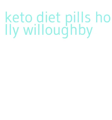 keto diet pills holly willoughby