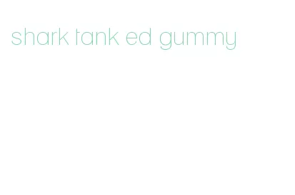 shark tank ed gummy