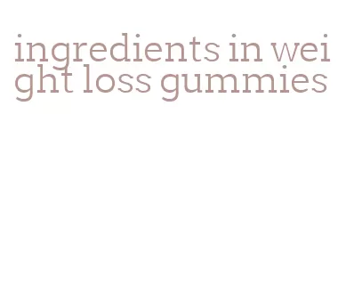 ingredients in weight loss gummies