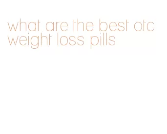 what are the best otc weight loss pills