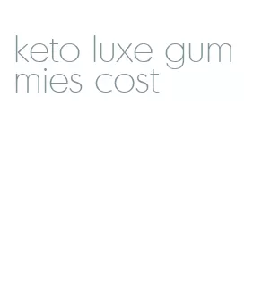 keto luxe gummies cost