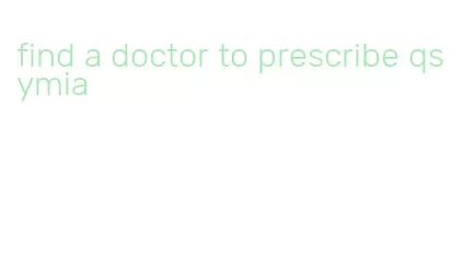 find a doctor to prescribe qsymia