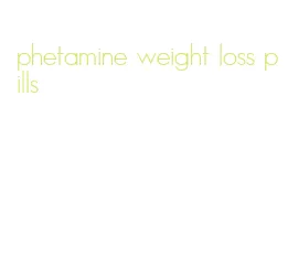 phetamine weight loss pills