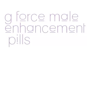 g force male enhancement pills