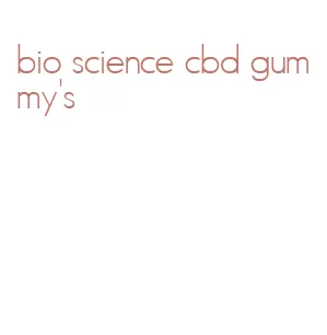 bio science cbd gummy's