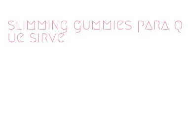 slimming gummies para que sirve