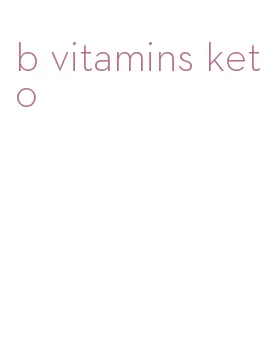 b vitamins keto