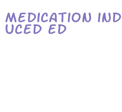 medication induced ed