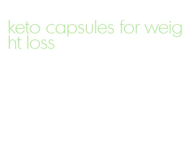 keto capsules for weight loss