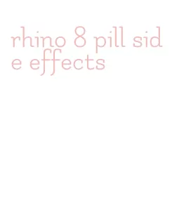 rhino 8 pill side effects