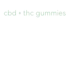 cbd + thc gummies