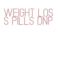 weight loss pills dnp