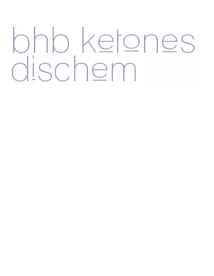 bhb ketones dischem