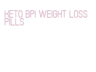 keto bpi weight loss pills