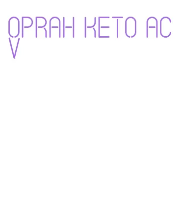 oprah keto acv