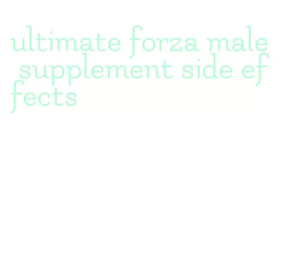 ultimate forza male supplement side effects