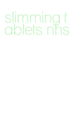 slimming tablets nhs