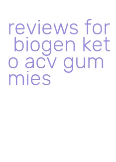 reviews for biogen keto acv gummies