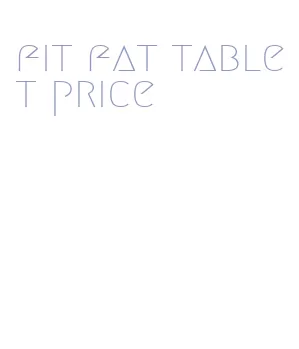 fit fat tablet price