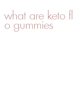 what are keto flo gummies