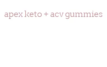 apex keto + acv gummies