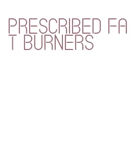 prescribed fat burners