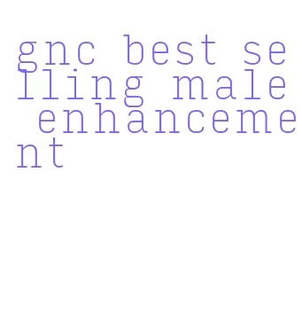 gnc best selling male enhancement