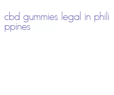 cbd gummies legal in philippines