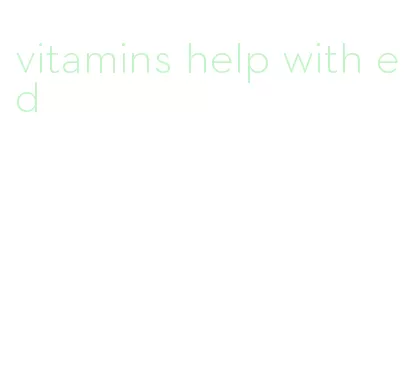 vitamins help with ed