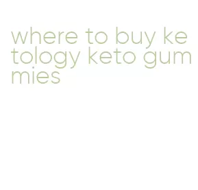 where to buy ketology keto gummies