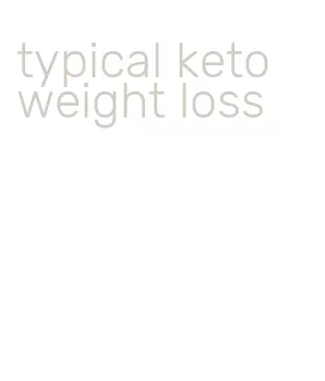 typical keto weight loss