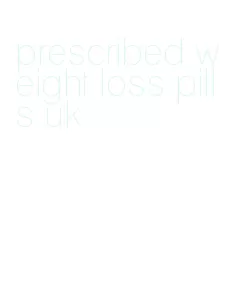 prescribed weight loss pills uk