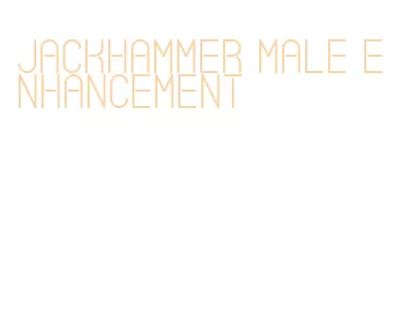 jackhammer male enhancement