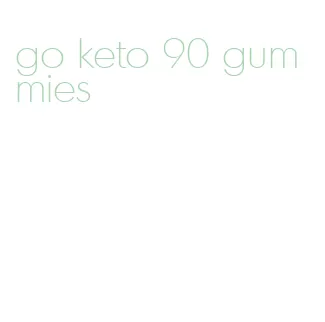 go keto 90 gummies