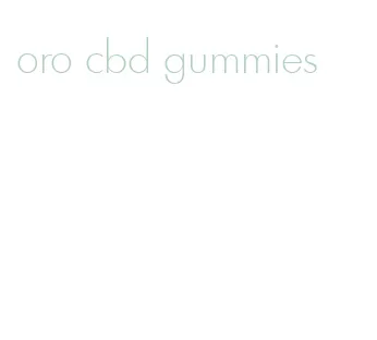 oro cbd gummies