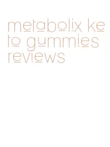 metabolix keto gummies reviews