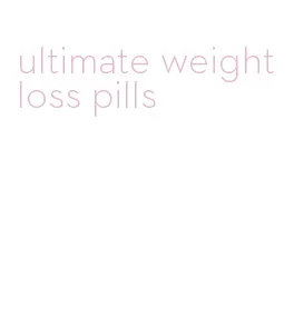 ultimate weight loss pills