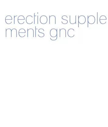 erection supplements gnc