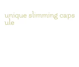 unique slimming capsule