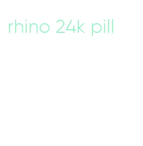 rhino 24k pill