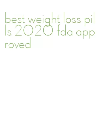 best weight loss pills 2020 fda approved