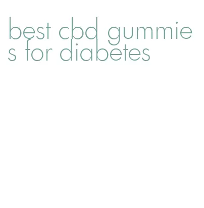 best cbd gummies for diabetes