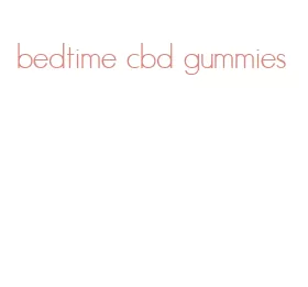 bedtime cbd gummies